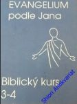 Evangelium podle jana - ( biblický kurs 3-4) - náhled