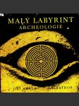 Malý labyrint archeologie (encyklopedie, mj. Levý Hradec, Hunové, Halštatská kultura, Germáni, Keltové, Slované, Sklo, Sarmati, Římská říše) - náhled