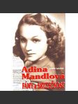 Adina Mandlová. Fámy a skutečnost [Kniha o životě nejslavnější předválečné herečky, film, herečka, 1. republika] - náhled