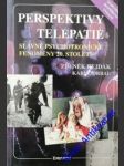 Perspektivy telepatie - ( slavné psychotronické fenomény 20. století) - drbal karel / rejdál zdeněk - náhled