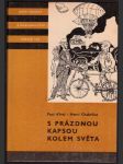 S prázdnou kapsou kolem světa ivoi paul d, henri chabrillat - náhled