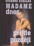 Madame  dnes  přijde  později - náhled