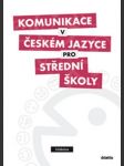 Komunikace v českém jazyce pro střední školy - učebnice - náhled
