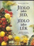 Jídlo  jako jed, jídlo jako lék - abecední průvodce bezpečnou a zdravou výživou - náhled