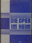 Die oper im heim - 40 fantasien mit den schönsten und bekanntesten opernmelodien - 1. band - náhled