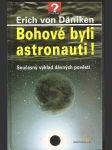 Bohové  byli  astronauti - současný výklad dávných pověstí - náhled