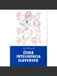 Česká inteligencia Slovensku. Kapitoly z dejín českej inteligencie na Slovensku za prvej ČSR (Intelektuálové, Biografie, Slovensko, exilové vydání mj. Albert Pražák, J. Ludvíkovský, J. Eisner, K. Plicka, V. Talich) - náhled