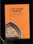 Dvě centra v koruně (Čechy a Slezsko na cestách integrace a rozkolu v kontextu ideologie, politiky a umění 1348 - 1458) - náhled