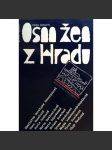 Osm žen z Hradu - Manželky prezidentů - Životopisné medailonky manželek československých prezidentů (Olga Havlová, Charlotta Masaryková, Hana Benešová ad.) - náhled