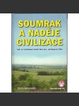 Soumrak a naděje civilizace. Jak si vládnout sami bez tzv. zástupců lidu (politologie, občanská společnost) HOL - náhled