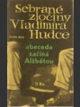 Sebrané zločiny Vladimíra Hudce: Abeceda začíná Alžbětou - náhled