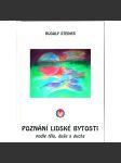 Poznání lidské bytosti: podle těla, duše a ducha. O ranných stavech Země (přednášky, esoterika, okultismus) [Rudolf Steiner] HOL - náhled