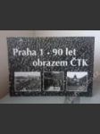 Praha 1 — 90 let obrazem ČTK - náhled