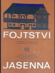 FOJSTVÍ JASENNÁ - průvodce památkou lidové architektury - POKLUDA Zdeněk - náhled