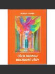 Před branou duchovní vědy. Theosofie, anthroposofie [Rudolf Steiner] HOL - náhled