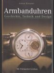 Armbanduhren. Geschichte, Technik und Design - náhled