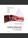 Volba lidskosti. Inspirace, vize, nové výzvy a souvislosti zítřka (edice: Vítr v plachtách) [psychlogie, filozofie] HOL - náhled