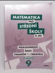 Matematika pro střední školy 9. díl - Posloupnosti, řady, finanční matematika: pracovní sešit - náhled