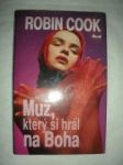 Muž,který si hrál na Boha - COOK Robin - náhled