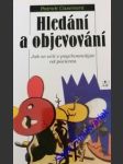 Hledání a objevování - jak se učit v psychoanalýze od pacienta - casement patrick - náhled