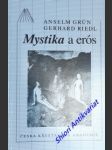 Mystika a erós - grün anselm / riedl gerhard - náhled