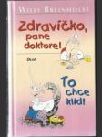 Zdravíčko, pane doktore! to chce klid! - náhled