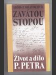 Zavátou stopou  - Život a dílo P. Petra - náhled