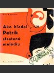 Ako hľadal Petrík stratenú melódiu - náhled