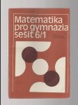 Matematika pro gymnázia  - sešit 6/1 - náhled