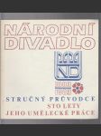 Národní divadlo / stručný průvodce sto lety jeho umělecké práce 1883-1983 - náhled