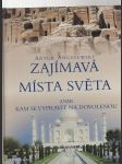 Zajímavá místa světa aneb kam se vypravit na dovolenou - náhled