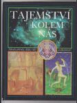 Tajemství kolem nás - záhady přírody,dějin,vědy a náboženství - náhled