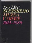 175 let Slezského muzea v Opavě 1814 -1989 - náhled