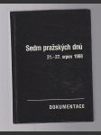 Sedm pražských dnů 21.-27. srpen 1968 - dokumentace - náhled