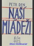 Naši mládeži - napsáno v new yorku 1968 - den petr ( vl. jménem radimský ) - náhled