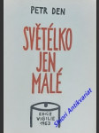 Světélko jen malé - stránky prázdninového deníku - den petr ( vl. jménem radimský ) - náhled