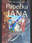 PAPEŽKA JANA - Fantastická legenda nebo historická skutečnost - STANFORD Peter - náhled