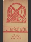 Ve mlýně světa: Kniha veršů, modliteb a vzdechů z válečných let 1914-1919 - náhled