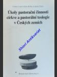 Úkoly pastorační činnosti církve a pastorační teologie v českých zemích - ambros pavel / křišťan alois / opatrný aleš / jarab jozef / mráz marian / sýkora pavol / - náhled