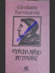 Útěcha mého putování - savonarola girolamo - náhled