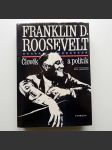 Franklin D. Roosevelt. Člověk a politik  - náhled