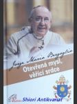 Otevřená mysl, věřící srdce - bergoglio jorge mario - náhled