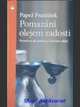 Pomazání olejem radosti - promluvy při mších se svěcením olejů - bergoglio jorge mario - náhled