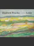 Jindřich Prucha - Lomy - náhled