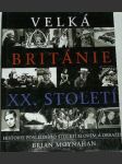 Velká británie xx. století - historie posledního století slovem a obrazem - náhled