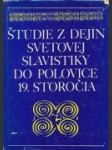 Štúdie z dejín svetovej slavistiky do polovice 19. storočia - náhled