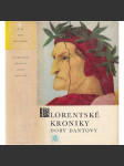 Florentské kroniky doby Dantovy (Živá díla minulosti ŽDM sv.60) [dějiny Florencie, Itálie ve středověku a za renesance, Kronika Compagni a Villani] - náhled