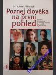 POZNEJ ČLOVĚKA NA PRVNÍ POHLED - Povahu schopnosti a záměry člověka lze vyčíst z jeho tváře - BIERACH Alfred J. - náhled