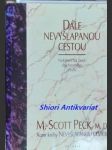 Dále nevyšlapanou cestou - nekonečná pouť duchovního růstu - peck morgan scott - náhled