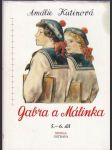 Gabra  a  málinka  5. - 6. díl   / gabra  a  málinka galánečky - gabra a málinka v praze / - náhled